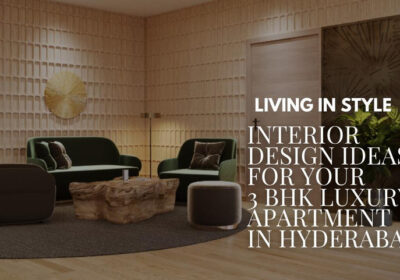 Living-in-Style-Interior-Design-Ideas-for-Your-3-BHK-Luxury-Apartment-in-Hyderabad