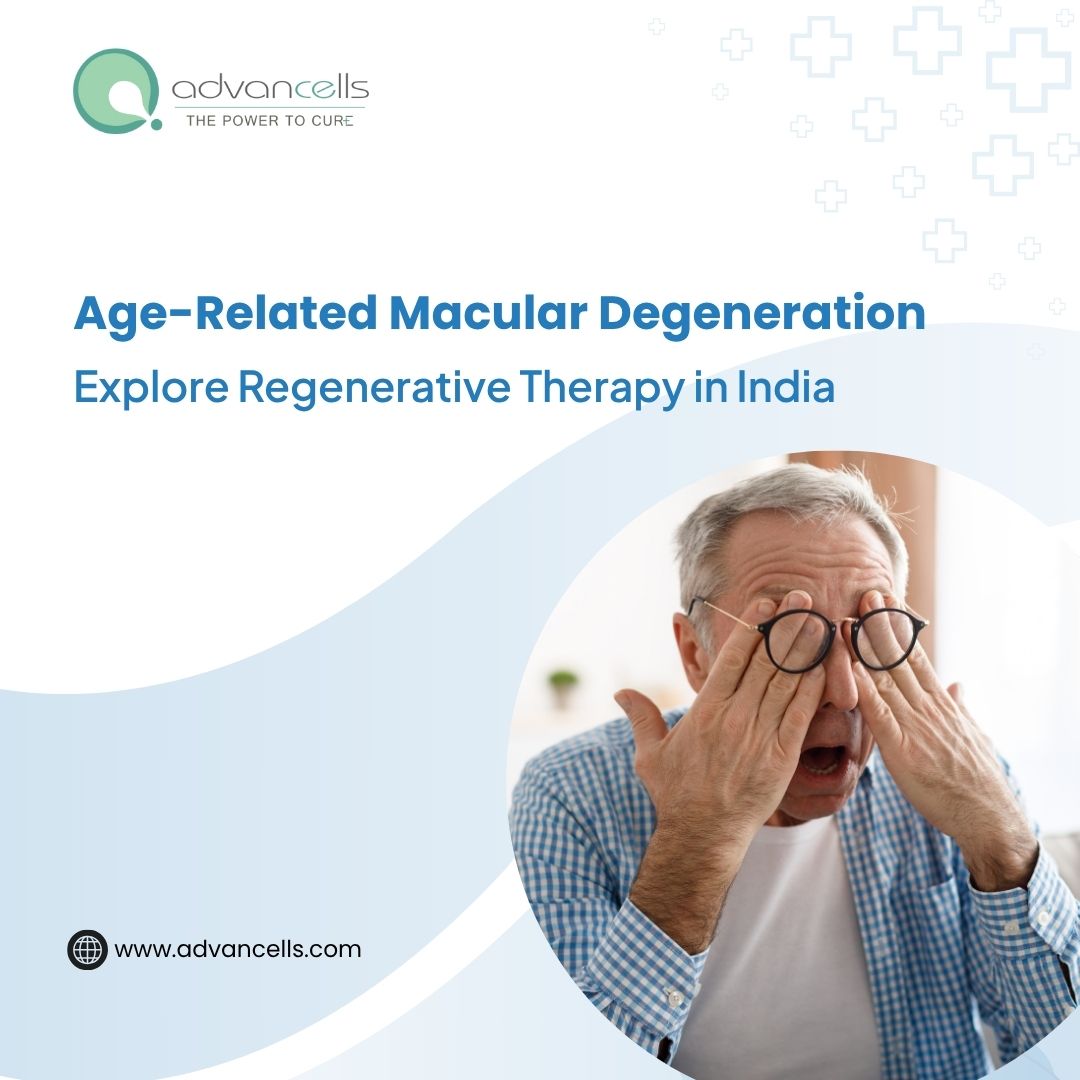 Age-Related Macular Degeneration: Explore Regenerative Therapy in India
