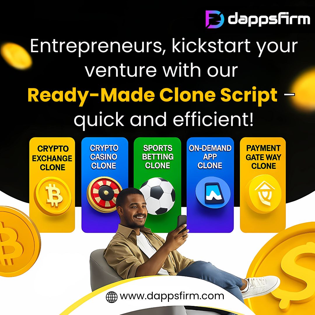 Entrepreneurs! Make Quick Moves with Dappsfirm’s Ready-Made Clone Script
