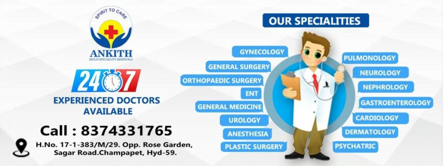 Ankith Multi Speciality Hospital in SantoshNagar & Champapet Hyderabad