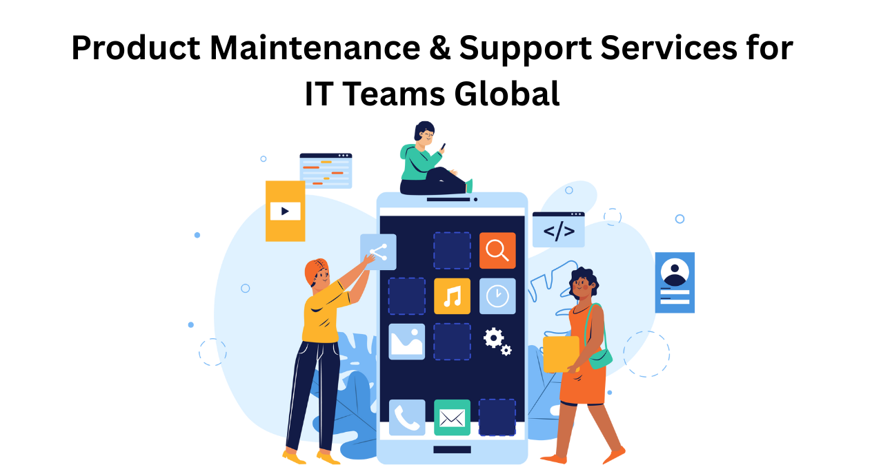 Product Maintenance Support Services for Scalable IT Ops