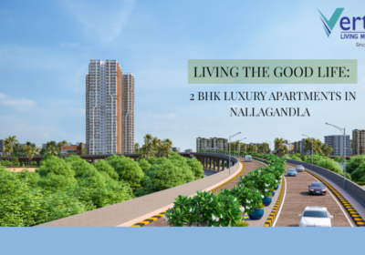 Benefits-of-Buying-2-BHK-Luxury-Apartments-in-Nallagandla