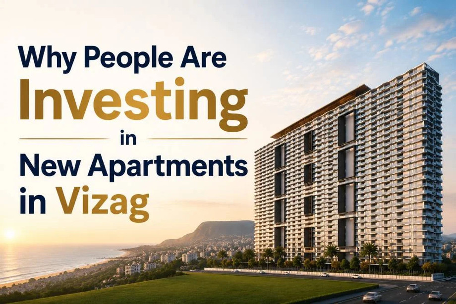 Investment Benefits of Buying New Apartments in Visakhapatnam