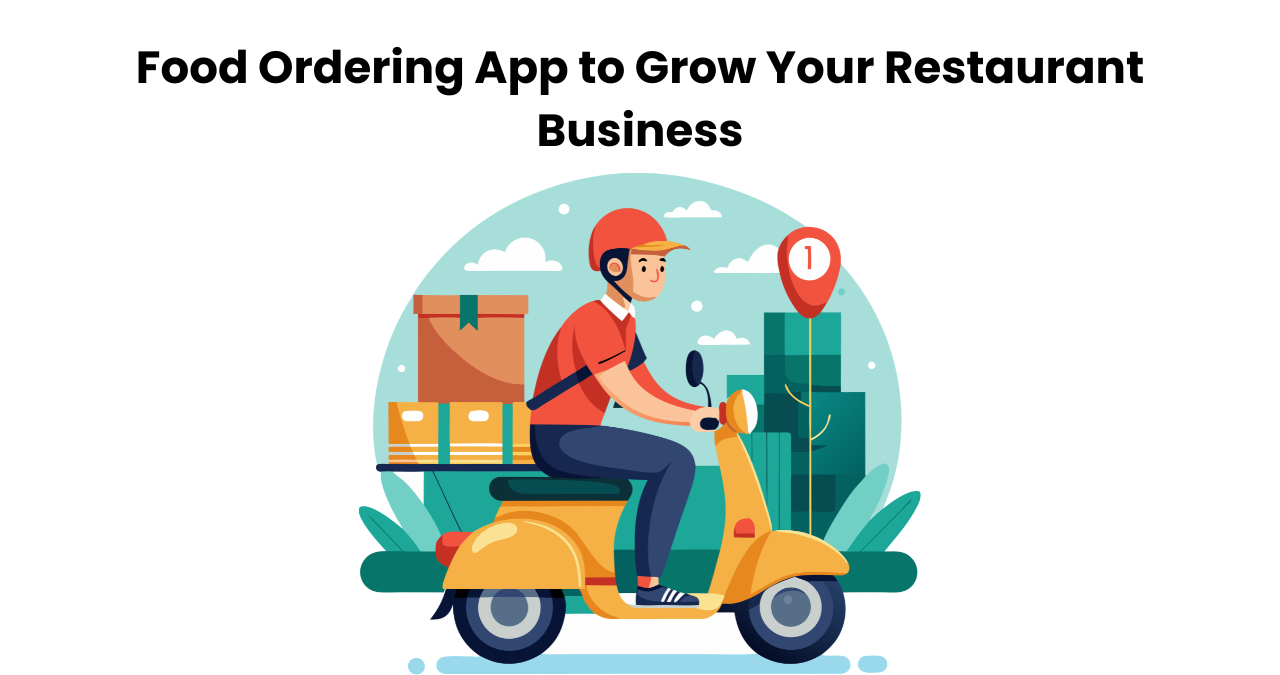Food Ordering App to Grow Your Restaurant Business