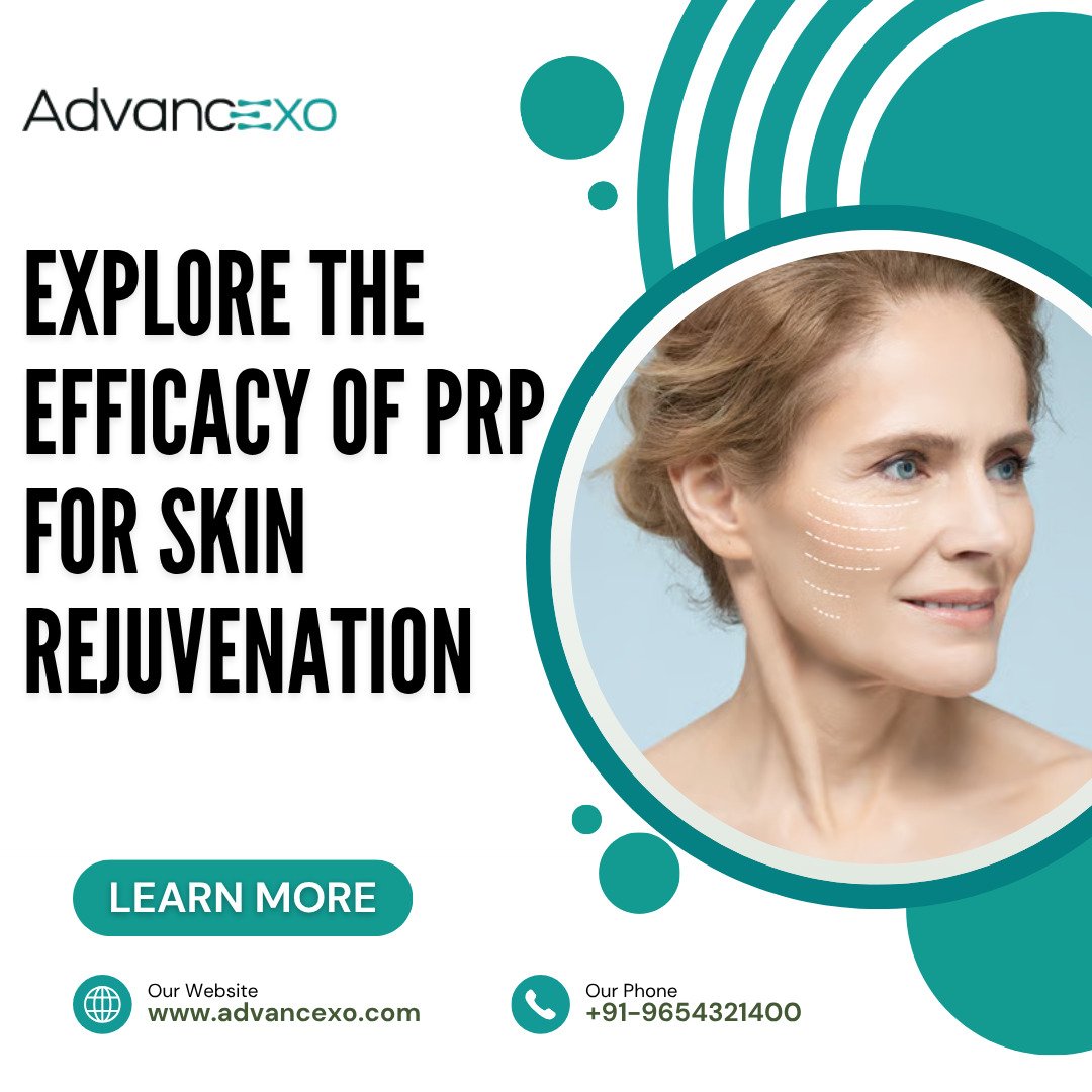 Explore The Efficacy of PRP for Skin Rejuvenation