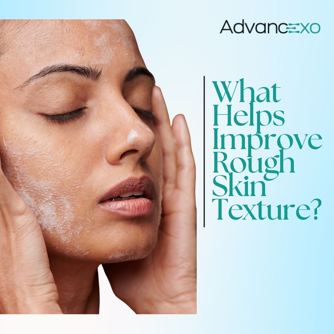 What Helps Improve Rough Skin Texture?